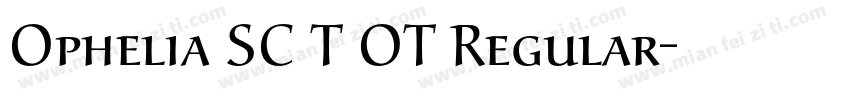 Ophelia SC T OT Regular字体转换